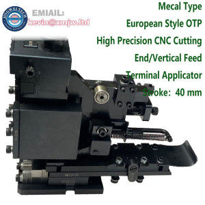 Mecal Type Applicator European Style OTP CNC Cutting Terminal Applicator End / Vertical Feed Stroke：40 mm